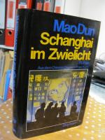 Mao Dun: Shanghai im Zwielicht - Roman