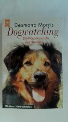 Desmond Morris: DOGWATCHING: DIE KÖRPERS