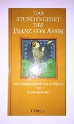 Das Stundengebet des Franz von Assisi