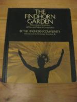 Findhorn Community: The Findhorn Garden. Findhorn Community: The Findhorn Garden.