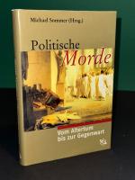 Politische Morde - Vom Altertum bis zur Gegenwart