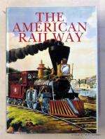 The American Railway: Its Construction, 