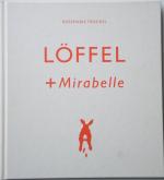 Löffel + Mirabelle, numeriertes und signiertes Buch