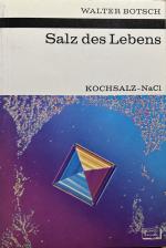 Walter Botsch: Salz des Lebens. Kochsalz