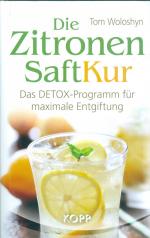Tom Woloshyn: Die Zitronensaft-Kur - Das