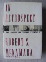 In Retrospect:: The Tragedy and Lessons of Vietnam