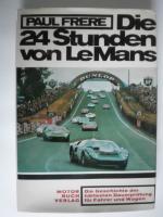 Die 24 Stunden von Le Mans - Die Geschichte der härtesten Dauerprüfung für Fahrer und Wagen