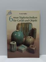 Frank Müller: 6 neue Töpfertechniken für
