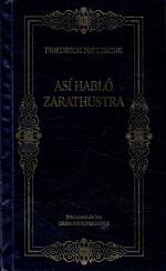 Así habló Zarathustra. [Traddución, introducción y notas: Juan Carlos Gracía-Borrón]. = Biblioteca de los GRANDES PENSADORES.