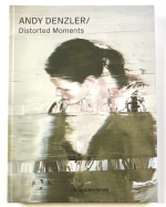 ANDY DENZLER / Distorted Moments