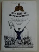 Der Militär-Struwwelpeter - Reprint eines Satirebandes von 1878