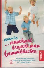 Miriam Fuz: Manchmal braucht man Gummibä