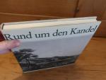 Rund um den Kandel. Texte und Bilder zu einer Landschaft aus 5 Jahrhunderten