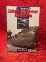 Lübeck-Büchener Eisenbahn - die große norddeutsche Privatbahn