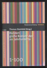 Hundert große Romane des 20. Jahrhunderts. Hrsg.: Thomas Steinfeld. 1. A.