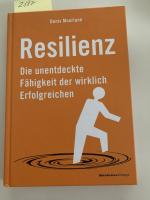 Resilienz - Die unentdeckte Fähigkeit der wirklich Erfolgreichen