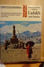 Ladakh und Zanskar ... Lamaistische Klosterkultur im Land zwischen Indien und Tibet