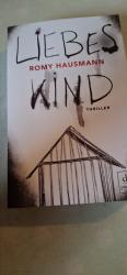 Romy Hausmann: Liebes Kind Romy Hausmann: Liebes Kind