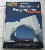 Reisen und Fotografieren wie ein Profi