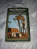 Erich Wustmann: Durch Tundra, Wüste und Erich Wustmann: Durch Tundra, Wüste und