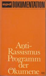 Anti-Rassismus-Programm der Ökumene - Dokumentation einer Auseinandersetzung (=epd Dokumentation)