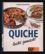 Gudrun Rutschitzka: Quiche leicht gemach Gudrun Rutschitzka: Quiche leicht gemach
