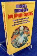 Der Opium-General - Die letzten Abenteuer des Jerry Cornelius und andere Geschichten