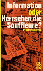 Information oder Herrschen die Souffleure? - 17 Untersuchungen (rororo 682)