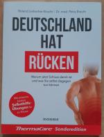 Deutschland hat Rücken - Wie es so weit kommen konnte. Warum jetzt Schluss damit ist. Was Sie selbst dagegen tun können - Mit unseren besten Selbsthilfeübungen für zu Hause