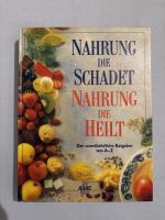 Nahrung die schadet Nahrung die heilt