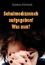 Heidrun Ehrhardt: Schulmedizinisch aufge