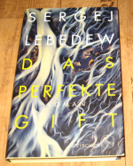 Sergej Lebedew: Das perfekte Gift Sergej Lebedew: Das perfekte Gift