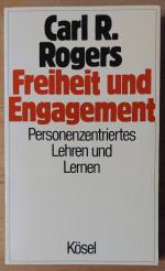 Freiheit und Engagement * Personenzentriertes Lehren und Lernen