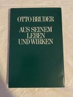 Otto Bruder: Otto Bruder - aus seinem Le Otto Bruder: Otto Bruder - aus seinem Le