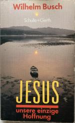 Wilhelm Busch: Jesus, unsere einzige Hof