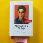 Martin Suter: " Melody " Roman, Diogenes Martin Suter: " Melody " Roman, Diogenes