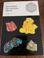 Bunte Welt der schönen Steine - 120 Mineralien in Farbe