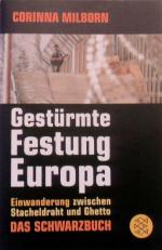 Gestürmte Festung Europa - Einwanderung zwischen Stacheldraht und Ghetto - Das Schwarzbuch