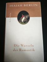 Isaiah Berlin: Die Wurzeln der Romantik