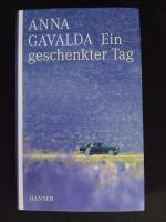 Anna Gavalda: Ein geschenkter Tag