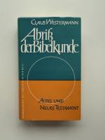 Abriss der Bibelkunde. Altes und Neues Testament