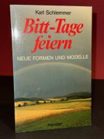 Karl Schlemmer: Bitt - Tage feiern. Neue
