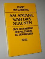 Am Anfang war das Staunen. Über den Ursprung der Philosophie bei den Griechen.