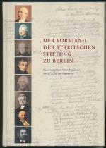 Der Vorstand der Streitschen Stiftung zu Berlin - Kurzbiographien seiner Mitglieder von 1752 bis zur Gegenwart