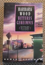 Barbara Wood: Bitteres Geheimnis Barbara Wood: Bitteres Geheimnis