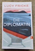 Lucy Fricke: Die Diplomatin