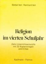 Religion im vierten Schuljahr. Zehn Unterrichtsentwürfe mit 32 Kopiervorlagen und 8 Dias