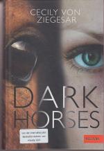 Ziegesar, Cecily von: Dark Horses Ziegesar, Cecily von: Dark Horses