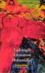 Tschingis Aitmatow: Dshamila