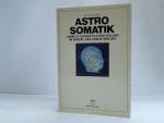 Max Baltin: Astrosomatik - Aspekte ganzh